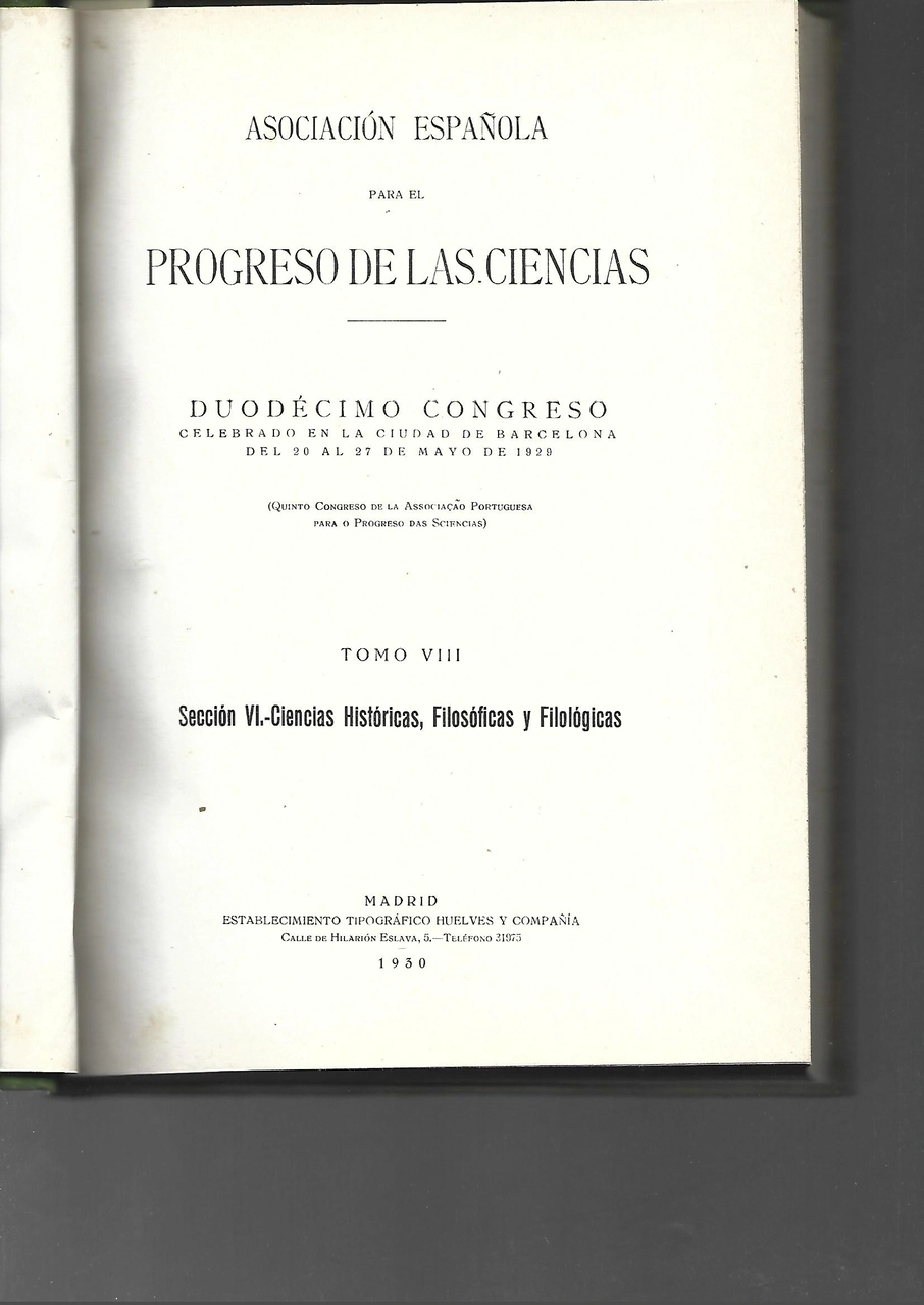 asociación española para el progreso de la ciencias,12º CONGRESO Barcelona mayo 1929, Tomo VIII. Sección VI. Ciencias Históricas, Filosóficas y Filológicas