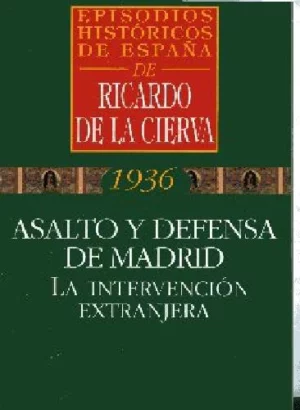 ASALTO Y DEFENSA DE MADRID LA INTERVENCION EXTRANJERA