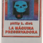LA MAQUINA PRESERVADORA