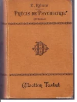 PRECIS DE PSYCHIATRIE, CLINIQUE, PSYCHOPHYSIOLOGIE-THERAPEUTIQUE