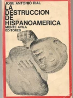 LA DESTRUCCION DE HISPANOAMERICA