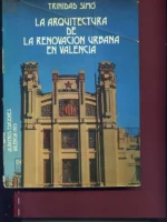 LA ARQUITECTURA DE LA RENOVACION URBANA EN VALENCIA