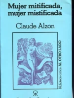 MUJER MITIFICADA, MUJER MISTIFICADA