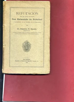 REFUTACION DE UN LIBRO TITULADO SAN RAIMUNDO DE PEÑAFORT FUNDADOR DE LA ORDEN DE LA MERCED