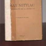MAX NETTLAU, EL HERODOTO DE LA ANARQUIA. TRAD del aleman por RODOLFO SELKE