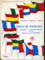 MANUAL DE VEXILOLOGIA, NOCIONES Y TERMINOS PROPIOS DE LA CIENCIA DE LAS BANDERAS con diccionario de vesilologia