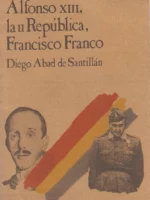 ALFONSO XIII, LA II REPUBLICA, FRANCISCO FRANCO