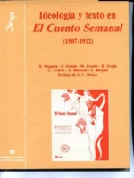 IDEOLOGIA Y TEXTO EN EL CUENTO SEMANAL 1907-1912