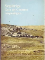 SEGOBRIGA, GUIA DE LAS EXCAVACIONES Y MUSEO