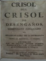 CRISOL DEL CRISOL DE DESENGAÑOS, COMPENDIO ADEQUADO DEL MILAGROSO LIBRO DE LA DIFERENCIA ENTRE LO TEMPORAL Y LO ETERNO