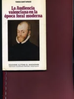 LA AUDIENCIA VALENCIANA EN LA EPOCA FORAL MODERNA