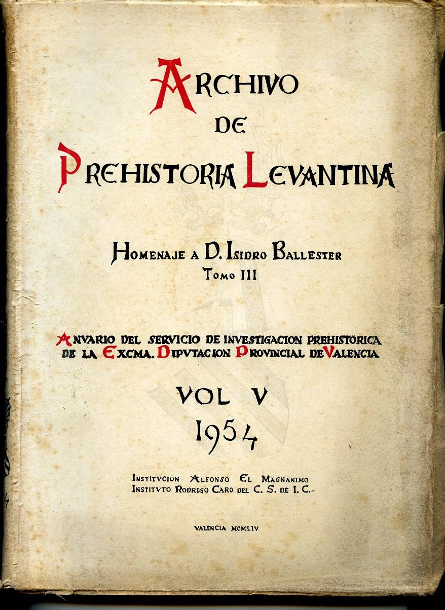 ARCHIVO DE PREHISTORIA LEVANTINA. VOL V, HOMENAJE A D. ISIDRO BALLESTER TORMO articulos arqueologicos monograficos de Valencia, Liria, Mogente, Villar del Arzobispo y otras localidades