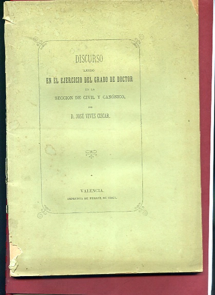 DISCURSO LEIDO EN EL EJERCICIO DEL GRADO DE DOCTOR EN LA SECCION DE LO CIVIL Y LO CANONICO