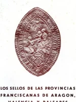 LOS SELLOS DE LAS PROVINCIAS FRANCISCANAS DE ARAGON, VALENCIA Y BALEARES