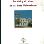 LA VID Y EL VINO EN EL PAIS VALENCIANO 1564-1980