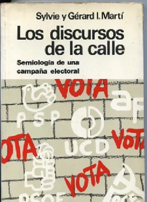 LOS DISCURSOS DE LA CALLE.SEMIOLOGIA DE UNA CAMPAÑA ELECTORAL