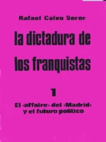 LA DICTADURA DE LOS FRANQUISTAS EL AFFAIRE DEL MADRID Y EL FUTURO POLITICO