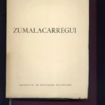 ZUMALACARREGUI , ESTUDIO CRITICO DE LAS FUENTES HISTORICAS DE SU TIEMPO