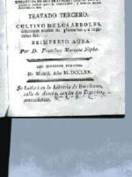 LABRANZA ESPAÑOLA O LA AGRICULTURA, TRATADO TERCERO, CULTIVO DE LOS ARBOLES diferentes modos de plantarlos...