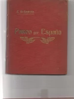 PASEO POR ESPAÑA, RECUERDOS DE UN VIAJE A CATALUÑA, VALENCIA, ALICANTE, MURCIA Y CASTILLA