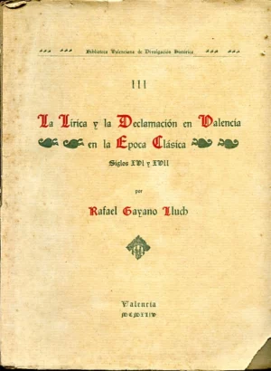 LA LIRICA Y LA DECLAMACION EN VALENCIA EN LA EPOCA CLASICA, S. XVI Y XVII