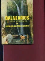 BALNEARIOS Y AGUAS MEDICINALES DE Castellón VALENCIA Y ALICANTE