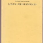 LOS EX LIBRIS ESPAÑOLES (con 315 ex libris )