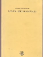 LOS EX LIBRIS ESPAÑOLES (con 315 ex libris )