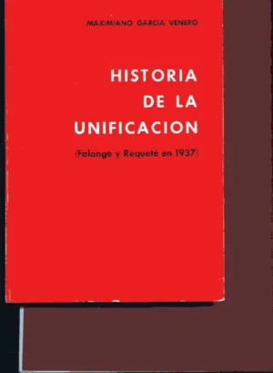 HISTORIA DE LA UNIFICACION (FALANGE Y REQUETE EN 1937)