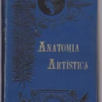 ANATOMIA PARA USO DE LOS ARTISTAS. TRAD LUIS MARCO