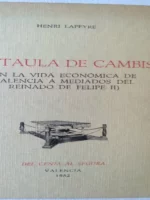 LA TAULA DE CAMBIS (en la vida economica de Valencia a mediados del reinado de Felipe II)