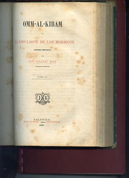 OMM- AL- KIRAM o LA EXPULSION DE LOS MORISCOS, LEYENDA HISTORICA