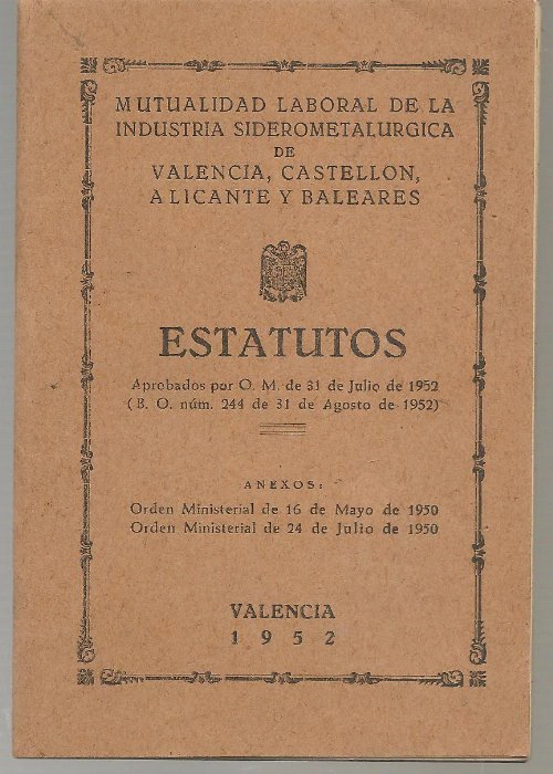 MUTUALIDAD LABORAL DE LA INDUSTRIA SIDEROMETALURGICA de Valencia, Castellón Alicante y Baleares. ESTATUTOS
