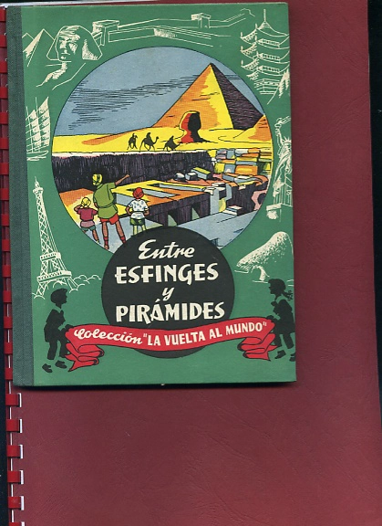 colección LA VUELTA AL MUNDO 2.esfinges y piramides 3. India misteriosa 4. Lejano Oriente 5. Regiones polares 6. Indios americanos