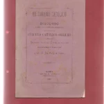 EL OBRERO CATOLICO DISCURSO LEIDO EN LA VELADA CELEBRADA POR EL CIRCULO CATOLICO OBRERO DE S. VICENTE FERRER DE VALENCIA 19 MAYO 1889