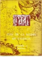 GUIA DE LA IGLESIA EN VALENCIA, tomo 1 INSTITUCIONES, IGLESIA UNIVERSAL, , tomo 2 PERSONAL