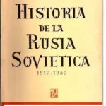 HISTORIA DE LA RUSIA SOVIETICA 1917-1957 CUARENTA AÑOS DE EXPERIMENTO COMUNISTA