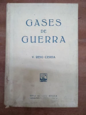 GASES DE GUERRA, FISIOPATOLOGIA QUIMICA, DEFENSA INDIVIDUAL Y COLECTIVA con XV laminas de mascaras antigas, muy ilustrado
