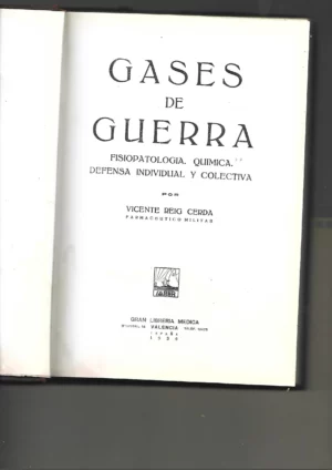 GASES DE GUERRA, FISIOPATOLOGIA QUIMICA, DEFENSA INDIVIDUAL Y COLECTIVA con XV laminas de mascaras antigas, muy ilustrado