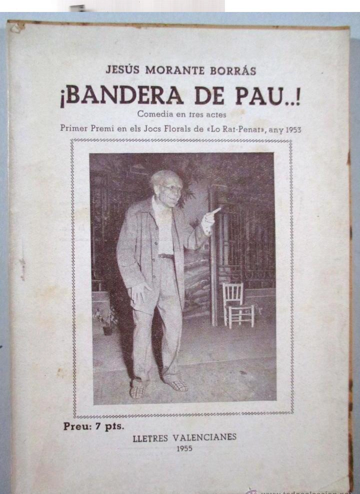 ¡ BANDERA DE PAU ... ! Comedia en tres actes, Primer premi en els Jocs Florals de lo Rat Penat any 1953