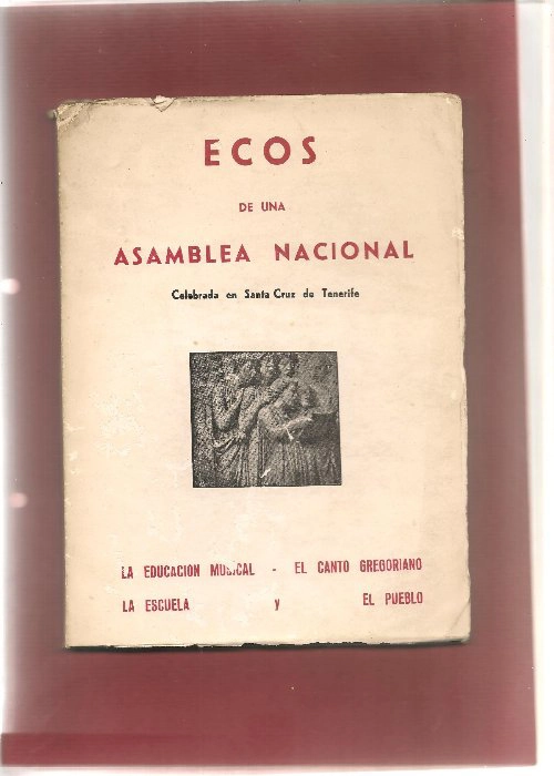 ASAMBLEA NACIONAL DE MUSICA SAGRADA ESCOLAR Y POPULAR, EDUCACION MUSICAL, EL CANTO GREGORIANO LA ESCUELA Y EL PUEBLO