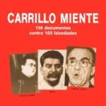 CARRILLO MIENTE, 156 DOCUMENTOS CONTRA 103 FALSEDADES
