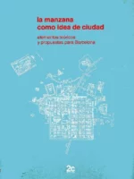 LA MANZANA COMO IDEA DE CIUDAD. ELEMENTOS TEORICOS Y PROPUESTAS PARA BARCELONA (EL PLAN CERDA) MUY ILUSTRADO FOT, PLANOS. BUENOS AIRES, EL ENSANCHE DE MADRID...