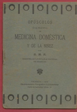 OPUSCULOS A LA PRACTICA DE LA MEDICINA DOMESTICA Y DE LA NIÑEZ