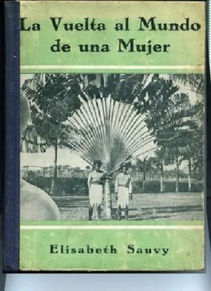 LA VUELTA AL MUNDO DE UNA MUJER ( el Pacifico)