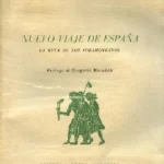 NUEVO VIAJE DE ESPAÑA, LA RUTA DE LOS FORAMONTANOS Prol. GREGORIO MARAÑON. (Asturias,Leon, Santander, Burgos...)