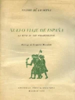 NUEVO VIAJE DE ESPAÑA, LA RUTA DE LOS FORAMONTANOS Prol. GREGORIO MARAÑON. (Asturias,Leon, Santander, Burgos...)