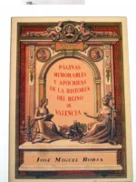 PAGINAS MEMORABLES Y APOCRIFAS DE LA HISTORIA DEL REINO DE VALENCIA