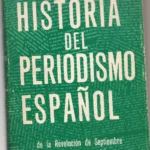 HISTORIA DEL PERIODISMO ESPAÑOL de la revolución de septiembre al desastre colonial