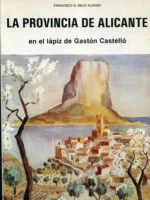 LA PROVINCIA DE ALICANTE EN EL LAPIZ DE GASTON CASTELLÓ